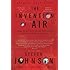 The Invention of Air: A Story Of Science, Faith, Revolution, And The Birth Of America