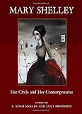 Mary Shelley : her circle and her contemporaries