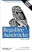 Regul&auml;re Ausdr&uuml;cke - kurz & gut