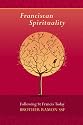 Franciscan Spirituality: Following St Francis Today
