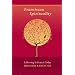 Franciscan Spirituality: Following St Francis Today