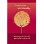 Franciscan Spirituality: Following St Francis Today