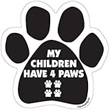 My Children Have 4 Paws Car, Fridge, Paw Shaped Magnet 5 Inches Dog Locker File Cabinet, Made in USA Car Candy