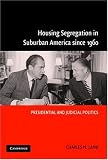 Housing Segregation in Suburban America since 1960: Presidential and Judicial Politics