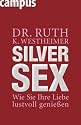 Silver Sex: Wie Sie Ihre Liebe lustvoll genie&szlig;en
