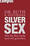 Silver Sex: Wie Sie Ihre Liebe lustvoll genießen