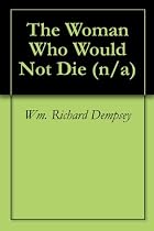 The Woman Who Would Not Die (n/a)