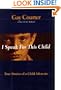 I Speak For This Child: True Stories of a Child Advocate
