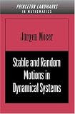Stable and Random Motions in Dynamical Systems: With Special Emphasis on Celestial Mechanics (Princeton Landmarks in Mathematics and Physics)
