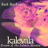 cover of Kalevala: Dream of the Salmon Maiden