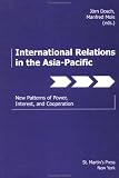 International Relations in the Asia-Pacific: New Patterns of Power, Interest, and Cooperation