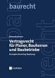 Vertragsrecht f�r Planer, Bauherren und Baubetriebe. Bauvergabe, Bauvertrag, Bauplanung