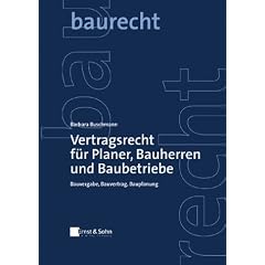Vertragsrecht f�r Planer, Bauherren und Baubetriebe. Bauvergabe, Bauvertrag, Bauplanung