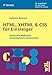 HTML, XHTML & CSS für Einsteiger. Statische Websites systematisch entwickeln.