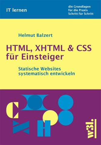 HTML, XHTML & CSS für Einsteiger. Statische Websites systematisch entwickeln.