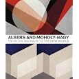 Albers and Moholy-Nagy: From the Bauhaus to the New World