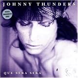 Johnny Thunders - Que Sera, Sera
