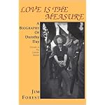 Love Is the Measure: A Biography of Dorothy Day book cover