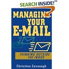 Click here to buy Managing Your E-Mail: Thinking Outside the Inbox by Christina Cavanagh.