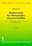 Mathematik für Wirtschaftswissenschaftler, Bd.3, Lineare Algebra, Lineare Optimierung und Graphentheorie