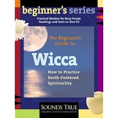 The Beginner's Guide to Wicca: How to Practice Earth-Centered Spirituality