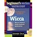 The Beginner's Guide to Wicca: How to Practice Earth-Centered Spirituality