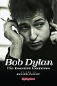 Bob Dylan: The Essential Interviews