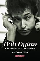 Bob Dylan: The Essential Interviews Bob Dylan: The Essential Interviews