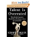 Talent Is Overrated: What Really Separates World-Class Performers from EverybodyElse