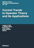 Current Trends in Operator Theory and Its Applications