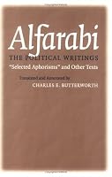 Alfarabi, The Political Writings: Selected Aphorisms and Other Texts (Agora Editions)