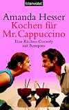 Kochen für Mr. Cappuccino