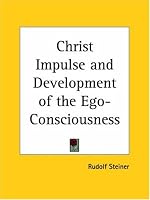 Christ Impulse and Development of the Ego-Consciousness