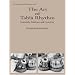 The Art of Tabla Rhythm: Essentials, Tradition and Creativity (Book & CD) (New Vistas in Indian Performing Arts)