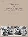 The Art of Tabla Rhythm: Essentials, Tradition and Creativity (Book & CD) (New Vistas in Indian Performing Arts)
