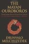 The Mayan Ouroboros: The Cosmic Cycles Come Full Circle