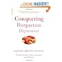 Conquering Postpartum Depression: A Proven Plan For Recovery