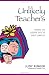 Unlikely Teachers: Finding the Hidden Gifts in Daily Conflict