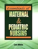 Essentials of Maternal & Pediatric Nursing