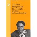 Enseignement de 7 concepts cruciaux de la psychanalyse