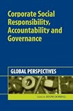 Corporate social responsibility, accountability and governance : global perspectives