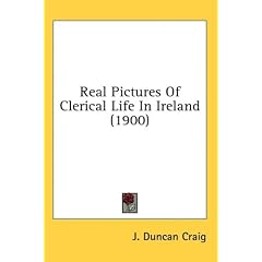 Real Pictures Of Clerical Life In Ireland (1900) (Hardcover)