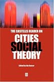The Castells Reader on Cities and Social Theory