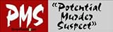 PMS-potential murder suspect - funny bumper stickers (Large)