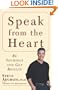 Speak from the Heart: Be Yourself and Get Results