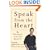 Speak from the Heart: Be Yourself and Get Results
