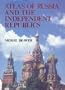Atlas of Russia and the Independent Republics