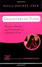 Daughters of Tunis: Women, Family, and Networks In A Muslim City
