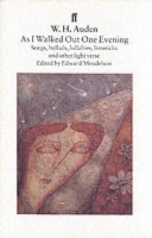 As I Walked Out One Evening: Songs, Ballads, Lullabies, Limericks, and Other Light Verse