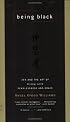 Being Black: Zen and the Art of Living with Fearlessness and Grace